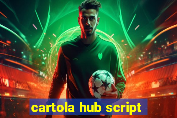 cartola hub script